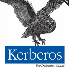 [Access] [EPUB KINDLE PDF EBOOK] Kerberos: The Definitive Guide: The Definitive Guide
