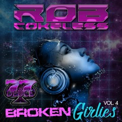 77Deuce Ent Presents - Rob Cokeless - Broken Girlies Mix Series Vol 4