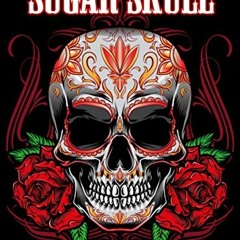 [Access] EBOOK EPUB KINDLE PDF Sugar Skull Colouring Books for Adults: Day of The Dead Colouring Boo