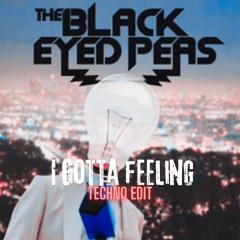 The Black Eyed Peas - I gotta Feeling [Techno Edit]