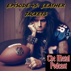 Episode 45: Leather Jackets