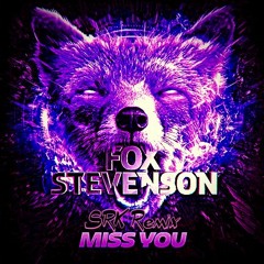 Fox Stevenson - Miss You (SRK Remix)