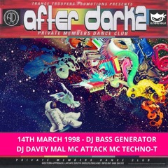 AfterDark 2 14-03-1998 Dj Bass Generator Dj Davey Mal Mc Attack Mc Techno-T
