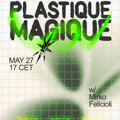 L.O.V. Crew pres. Plastique Magique W/ Mirko Felicioli 27.05.25