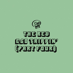 Ego Trippin' (Part Four)