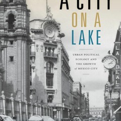 [Book] R.E.A.D Online A City on a Lake: Urban Political Ecology and the Growth of Mexico City