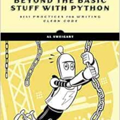 free EBOOK 💘 Beyond the Basic Stuff with Python: Best Practices for Writing Clean Co