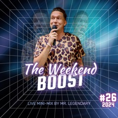 Mr. Legendary - Weekend Boost #026