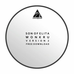 FREE DOWNLOAD - Son Of Elita - Wonkru V2 [Conceptual]