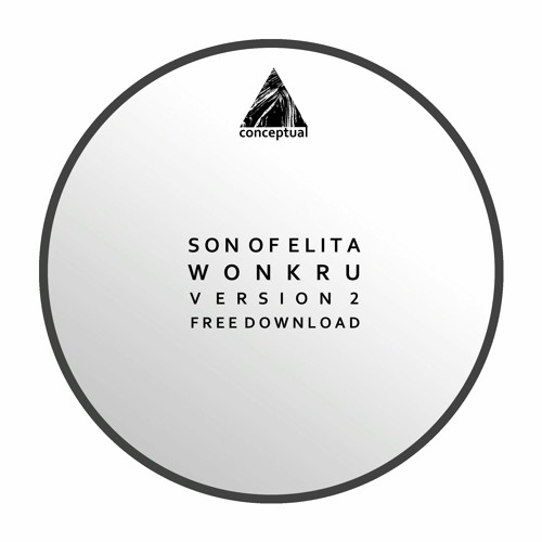 FREE DOWNLOAD - Son Of Elita - Wonkru V2 [Conceptual]