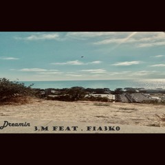 3.M - Dreamin (feat. F1a3k0)