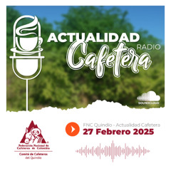 Actualidad Cafetera 27 Febrero