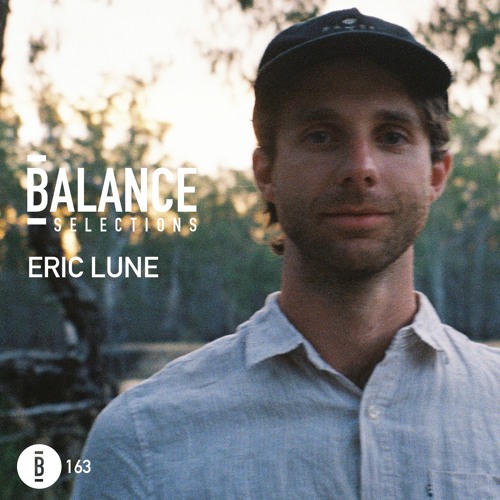Stream Balance Selections 163: Eric Lune by Balance Series | Listen online  for free on SoundCloud