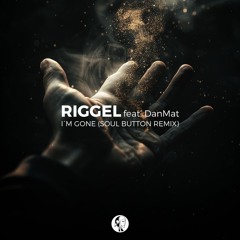 Riggel - I’m Gone feat. DanMat