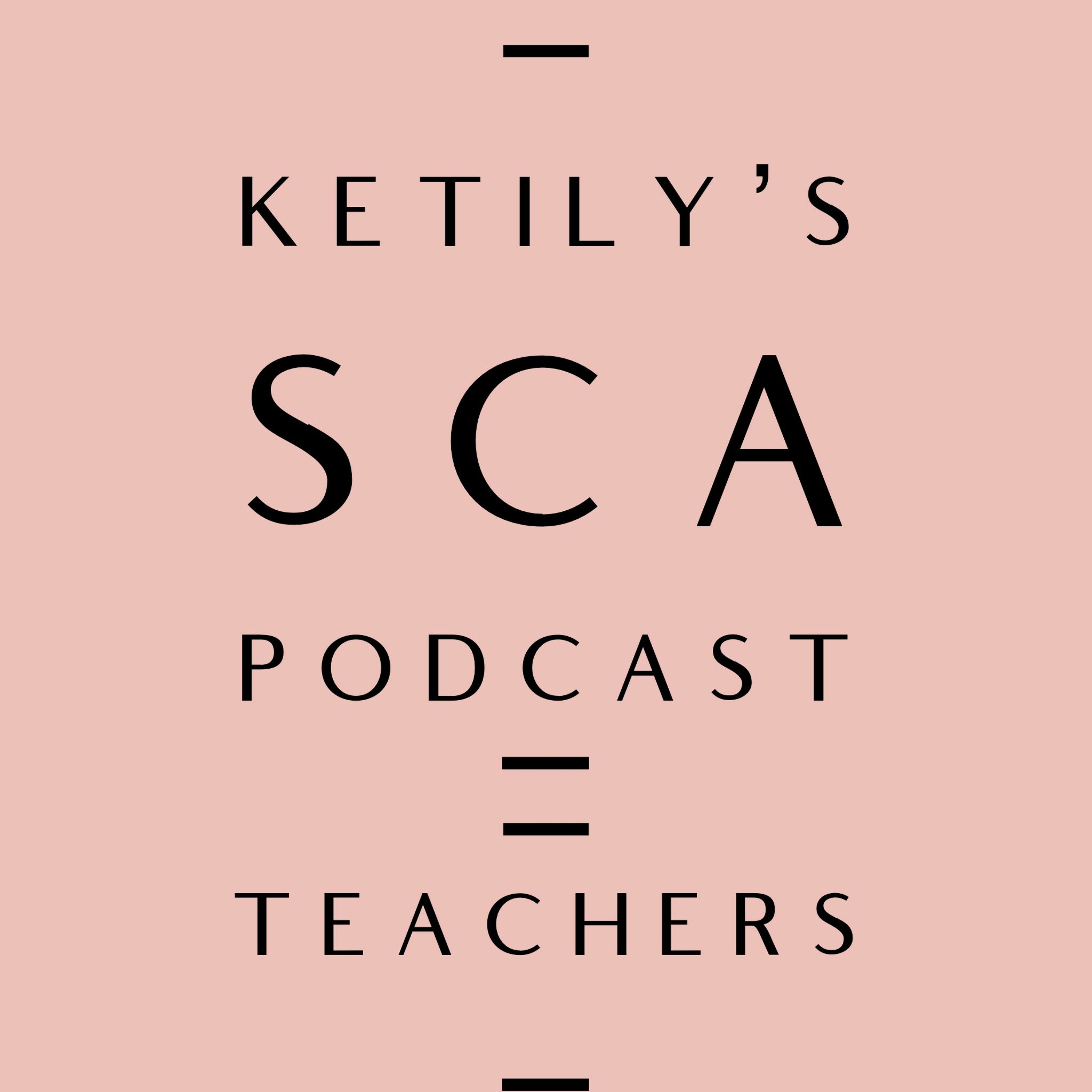 Ketiley\'s SCA Podcast