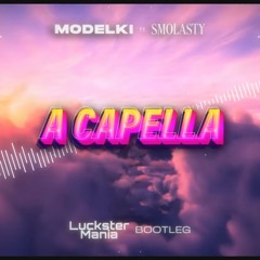 MODELKI ft. Smolasty - A CAPPELLA (LucksterMania Bootleg