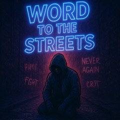 Word To The Street