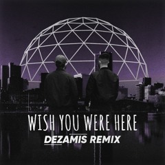 Afrojack & DLMT ft. Brandyn Burnette - Wish You Were Here (Dezamis Remix)