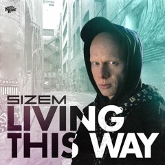 Sizem - Living This Way (Hardstyle)
