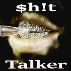 $hit Talker