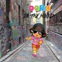 DORA IN THE HOOD(ft. J. Redd)