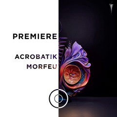PREMIERE: Acrobatik - Morfeu [Taping Records]