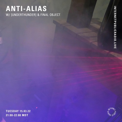 anti-alias 06 w/ [underthunder] and final object