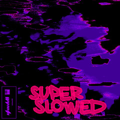 Untitled #13 (Super Slowed)