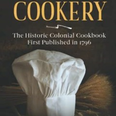 %$ American Cookery, The Historic Colonial Cookbook First Published in 1796 %Online$