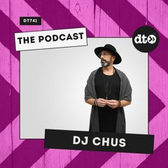 DT741 - DJ CHUS