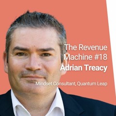 #18 Adrian Treacy, Mindset Consultant