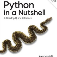 Read Audiobook Python in a Nutshell: A Desktop Quick Reference by Alex Martelli
