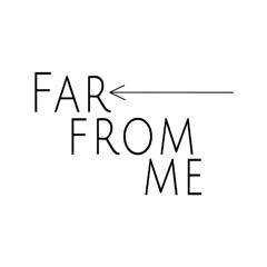 Far From Me