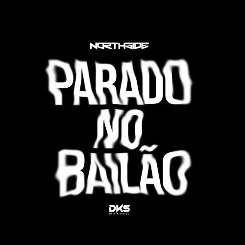 Stream Parado No Bailão [Northside] by Northside | Listen online for ...