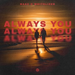 NAAC & WhiteLizer - Always You