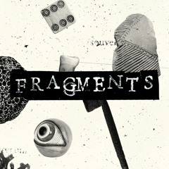 Fragments - Épisode 1 (07.10.23)
