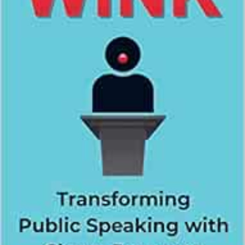 DOWNLOAD EPUB 📧 Wink: Transforming Public Speaking with Clown Presence by Don Colliv