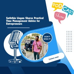 Saththia Lingan Shares Practical Time Management Advice For Entrepreneurs