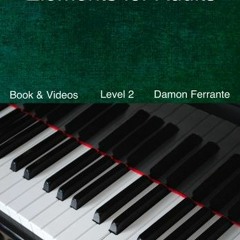 [GET] [PDF EBOOK EPUB KINDLE] Beginner Piano Elements for Adults: Teach Yourself to Play Piano, Step