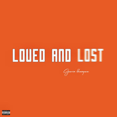 Loved and Lost - Gurvin Khangura