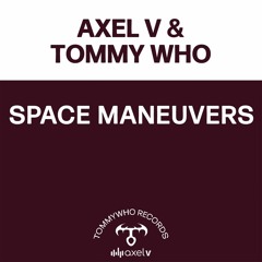 Axel V & Tommy Who - Space Maneuvers - Mission To Mars Mix