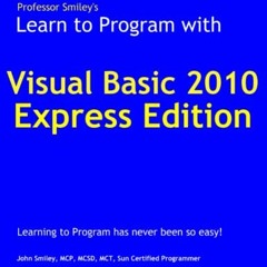 READ [EPUB KINDLE PDF EBOOK] Learn to Program with Visual Basic 2010 Express by  John