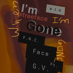 When I'm Gone F.N.C. Face ft. G.v.