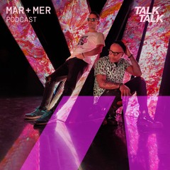 TalkTalk Records Podcast #006 - Mar+Mer