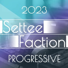 Progressive Mix - SetteeFaction - 07 - 11 - 23