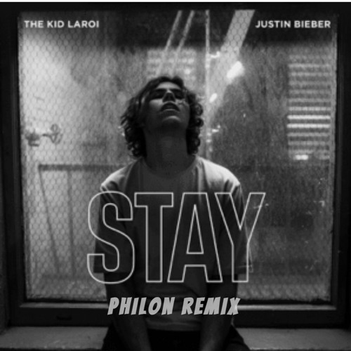 The Kid LAROI, Justin Bieber - STAY (Philon Remix)