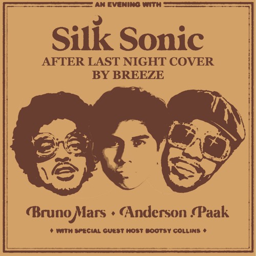 Stream Silk Sonic & Thundercat & Bootsy Collins After Last Night (Cover by BREEZE) by