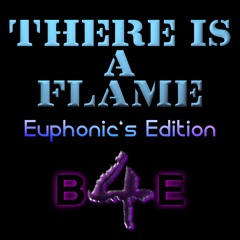 the Flame - Euphonic‘s Edition