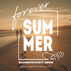 Forever Summer Pt. 6 (Summerender 2025)