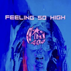 MIMI404 - FEELING SO HIGH [FREE DOWNLOAD🫶🏼]